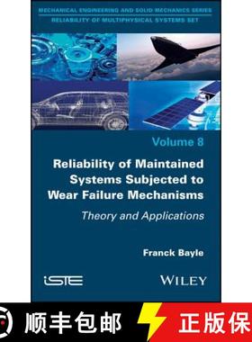 【3-4周达】Reliability Of Maintained Systems Subjected To Wear Failure Mechanisms - Theory And Applic... [9781786303226]