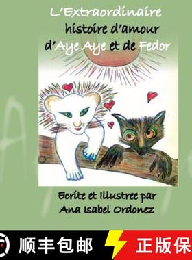 预订 L'Extraordinaire Histoire d'Amour d'Aye Aye et de Fedor [9780615833354]