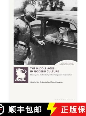 预订 The Middle Ages in Modern Culture: History and Authenticity in Contemporary Medievalism [9781350266001]