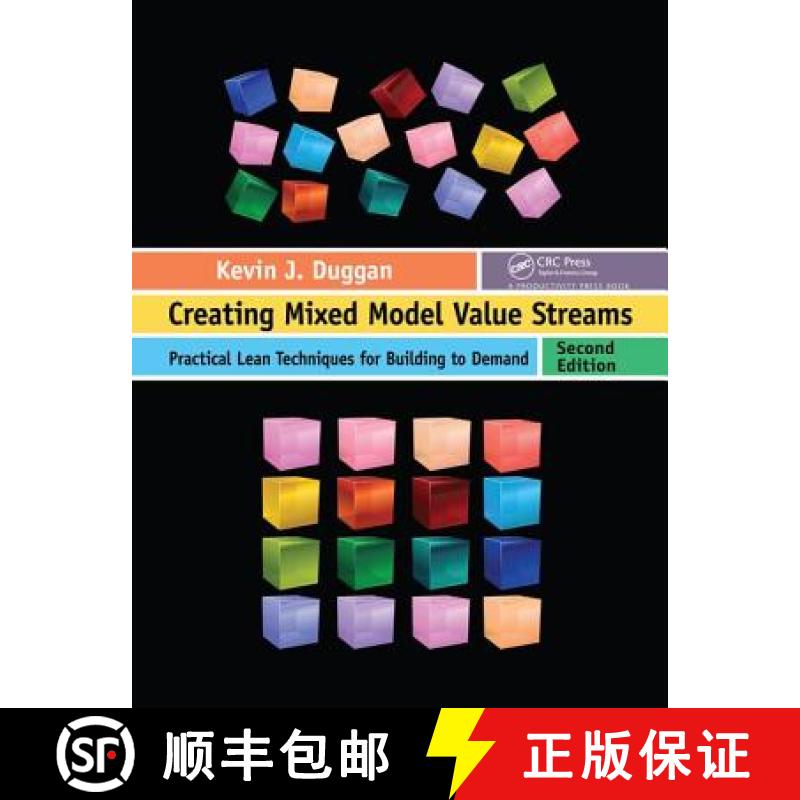 【3-4周达】Creating Mixed Model Value Streams: Practical Lean Techniques for Building to Demand, Seco... [9781138460607]