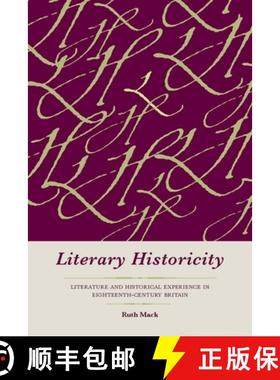 【3-4周达】Literary Historicity: Literature and Historical Experience in Eighteenth-Century Britain [9780804773676]
