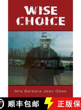 预订 Wise Choice: his fiance killed him just hours before the wedding, what happen, why? was there an... [9780615959696]