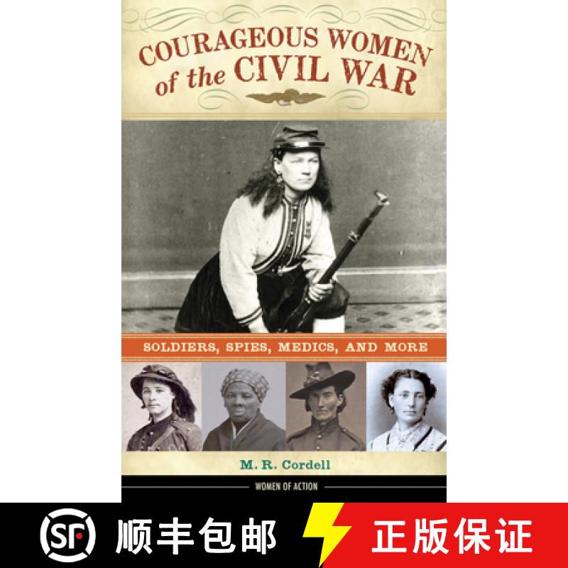 预订 Courageous Women of the Civil War: Soldiers, Spies, Medics, and More Volume 17 [9781613732007]