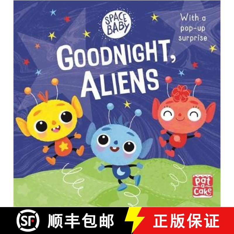 【3-4周达】Space Baby: Goodnight, Aliens!: A touch-and-feel board book with a pop-up surprise [9781526382344]