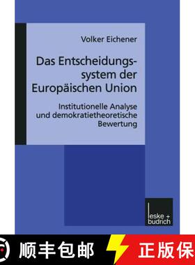 【3-4周达】Das Entscheidungssystem Der Europäischen Union: Institutionelle Analyse Und Demokratiethe... [9783810024619]