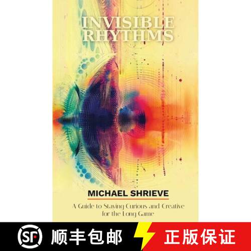 【3-4周达】Invisible Rhythms A Guide to Staying Curious and Creative for the Long Game [9798994799741]