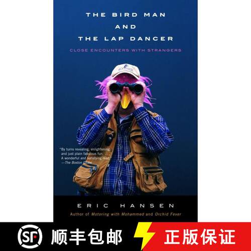 【3-4周达】The Bird Man and the Lap Dancer: Close Encounters with Strangers [9780679771821]