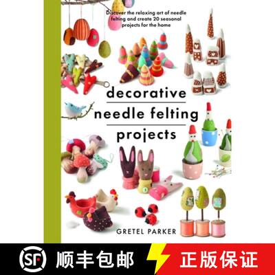 【3-4周达】Decorative Needle Felting Projects: Discover the Relaxing Art of Needle Felting and Create... [9781399000307]