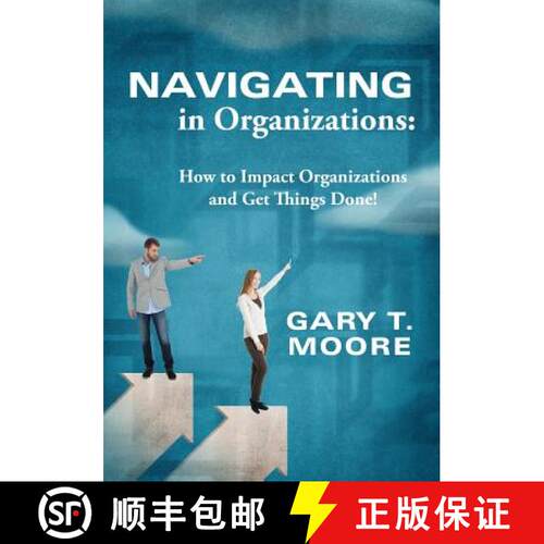 【3-4周达】Navigating in Organizations: How to Impact Organizations and Get Things Done! [9780578173047]