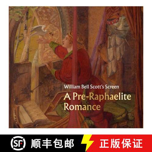 【3-4周达】William Bell Scott's Screen : A Pre-Raphaelite Romance [9781911054429]