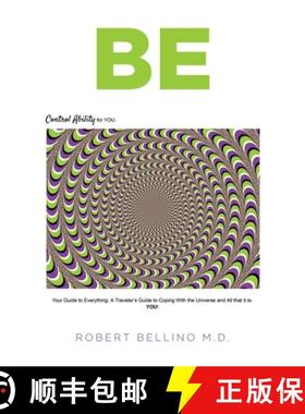 预订 Be: Control Ability for You: Your Guide to Everything: A Traveler's Guide to Coping with the Uni... [9798889829591]