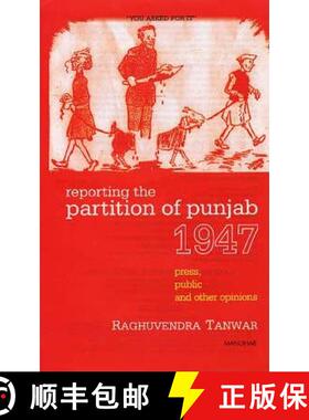 【3-4周达】Reporting the Partition of Punjab 1947: Press, Public and Other Opinions [9788173046742]