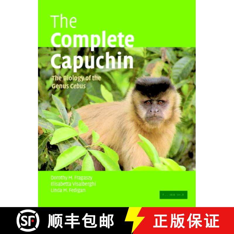 【3-4周达】The Complete Capuchin: The Biology of the Genus Cebus [9780521667685]