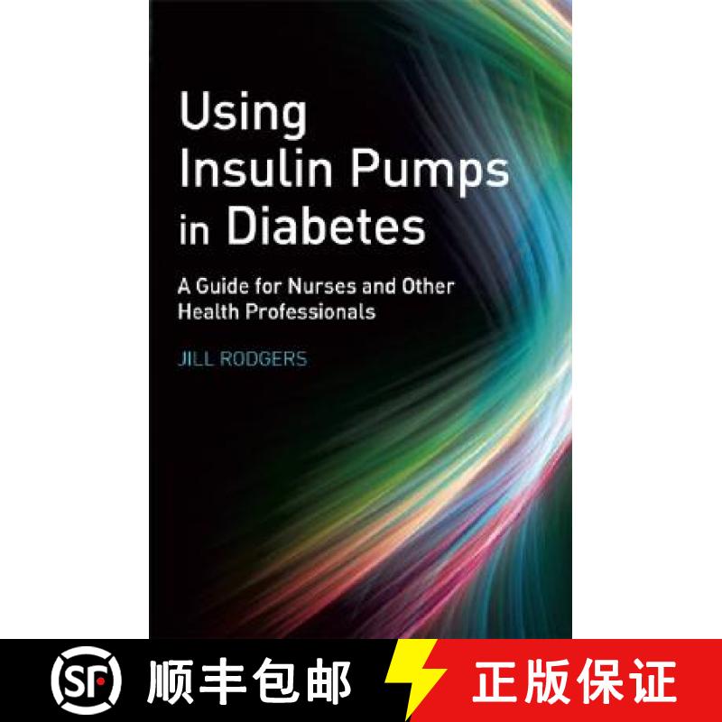 【3-4周达】Using Insulin Pumps In Diabetes - A Guide For Nurses And Other Health Professionals [Wiley... [9780470059258]