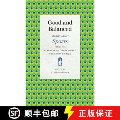 【3-4周达】Good and Balanced: Stories about Sports from the Flannery O'Connor Award for Short Fiction [9780820357652]
