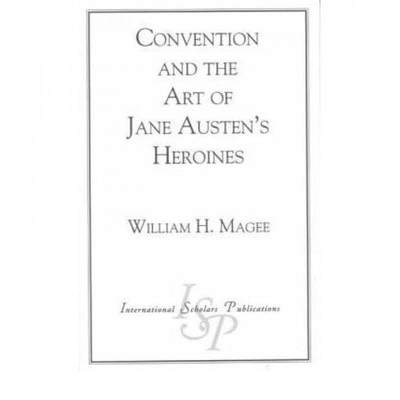 【4周达】Convention and the Art of Jane Austen's Heroines [9781883255848]