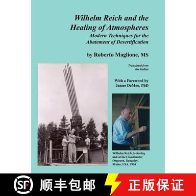 【2-3周达】Wilhelm Reich and the Healing of Atmospheres: Modern Techniques for the Abatement of Deser... [9780980231663]