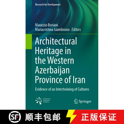 【3-4周达】精装 Architectural Heritage in the Western Azerbaijan Province of Iran : Evidence of an In... [9783030830939]