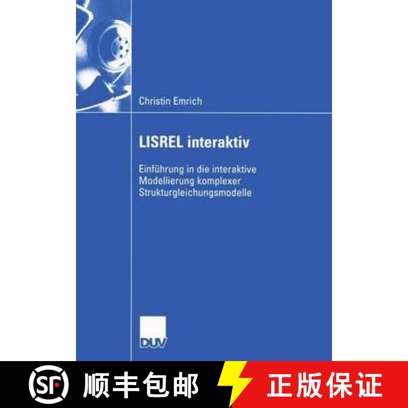 【3-4周达】LISREL interaktiv : Einführung in die interaktive Modellierung komplexer Strukturgleichun... [9783824408153]