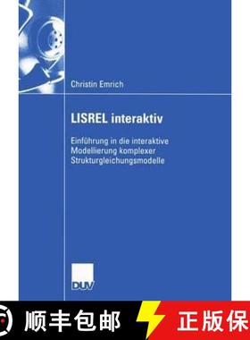 【3-4周达】LISREL interaktiv : Einführung in die interaktive Modellierung komplexer Strukturgleichun... [9783824408153]