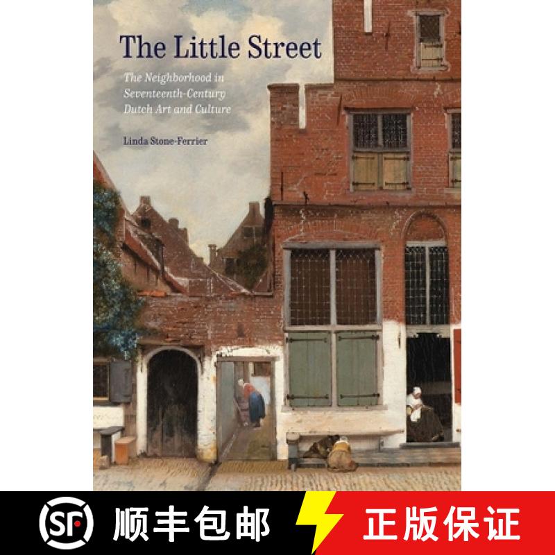 【2-3周达】The Little Street: The Neighborhood in Seventeenth-Century Dutch Art and Culture [9780300259117]