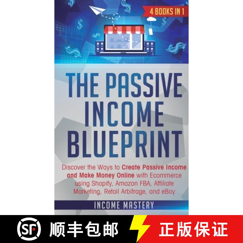 【3-4周达】Passive Income Blueprint: 4 Books in 1: Discover the Ways to Create Passive Income and Mak... [9781087849058]