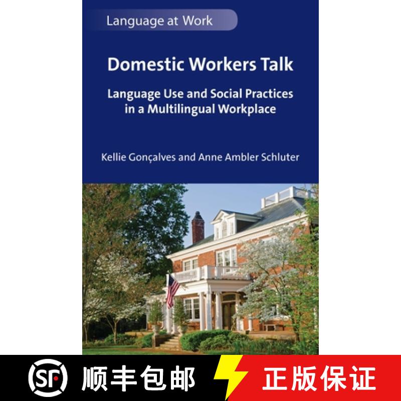 【3-4周达】Domestic Workers Talk : Language Use and Social Practices in a Multilingual Workplace [9781800416758]