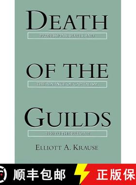 【3-4周达】Death of the Guilds: Professions, States, and the Advance of Capitalism, 1930 to the Present [9780300078664]