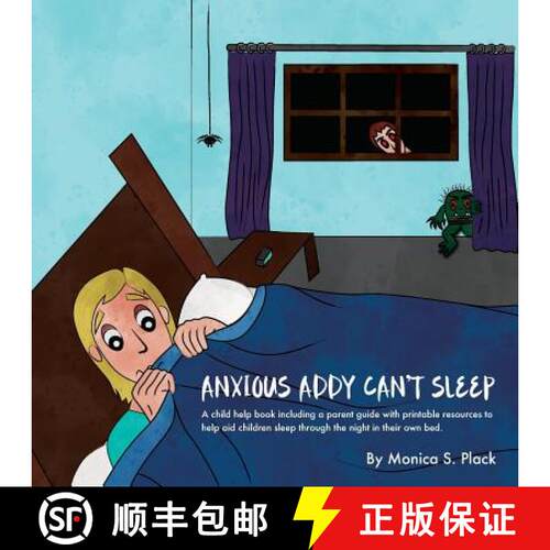 【3-4周达】Anxious Addy Cant Sleep: A child help book including a parent guide with printable resourc... [9780692093863]