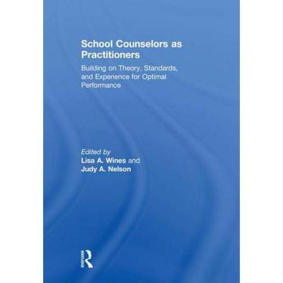 【4周达】School Counselors as Practitioners: Building on Theory, Standards, and Experience for Optima... [9781138039773]