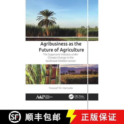 【3-4周达】Agribusiness as the Future of Agriculture: The Sugarcane Industry Under Climate Change in ... [9781774639009]