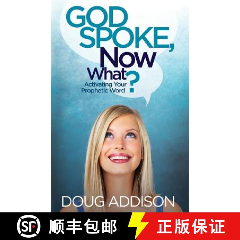 【3-4周达】God Spoke, Now What?: Activating Your Prophetic Word [9780982461884]