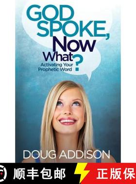 预订 God Spoke, Now What?: Activating Your Prophetic Word [9780982461884]