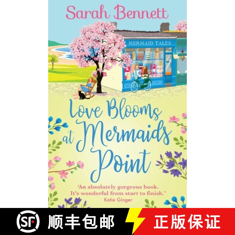 【2-3周达】Love Blooms at Mermaids Point: The BRAND NEW glorious, uplifting read from Sarah Bennett f... [9781838899615]