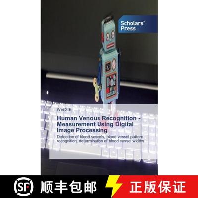 预订 Human Venous Recognition - Measurement Using Digital Image Processing [9786138929192]