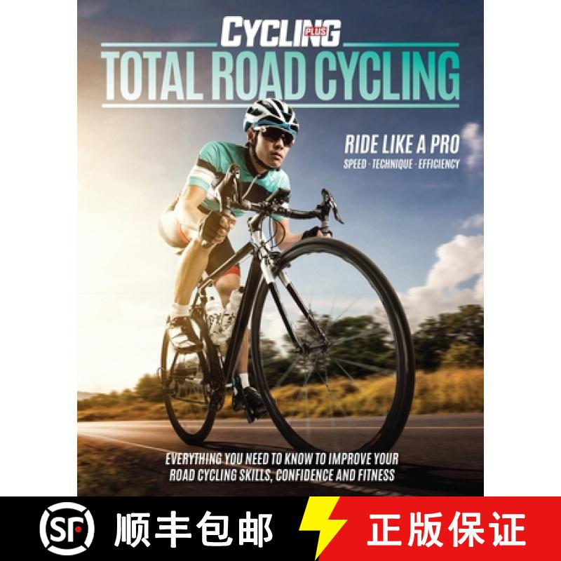 【2-3周达】Total Road Cycling: Everything You Need to Know to Improve Your Road Cycling Skills, Confi... [9781787390652]