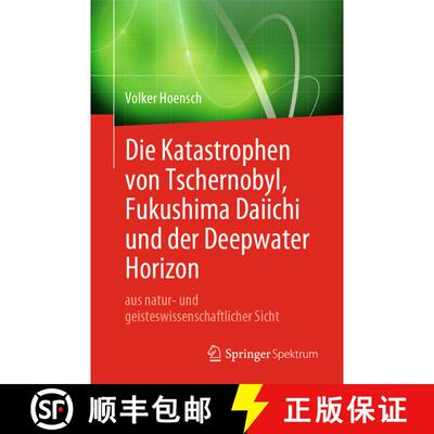 【3-4周达】Die Katastrophen von Tschernobyl, Fukushima Daiichi und der Deepwater Horizon aus natur- u... [9783662594476]