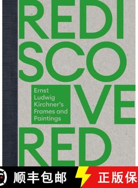Rediscovered & Reunited: Ernst Ludwig Kirchner's Frames and Paintings [9783777444178]