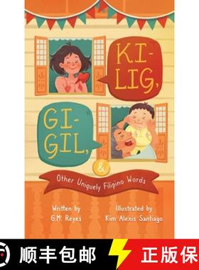 预订 Kilig, Gigil & Other Uniquely Filipino Words: A Rhyming Children's Book About Unique Tagalog Words [9798869239976]