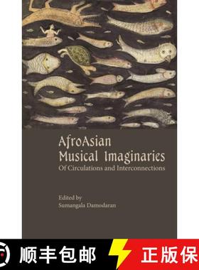 【3-4周达】Afroasian Musical Imaginaries: Of Circulations and Interconnections [9788196580377]