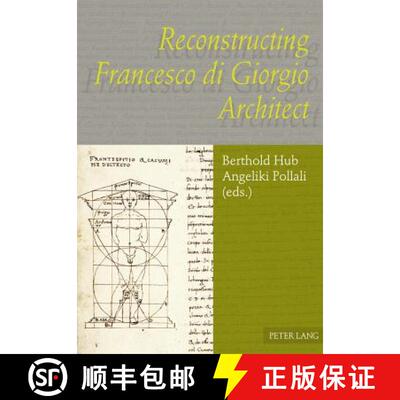 【3-4周达】Reconstructing Francesco di Giorgio Architect [9783631575840]