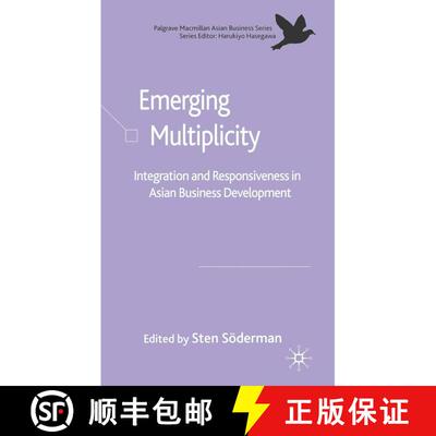 【3-4周达】Emerging Multiplicity : Integration and Responsiveness in Asian Business Development [9781349543243]