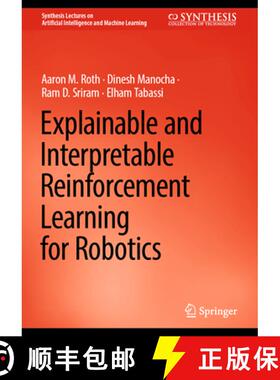 【3-4周达】Explainable and Interpretable Reinforcement Learning for Robotics [9783031475177]
