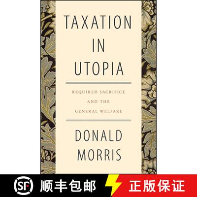 【3-4周达】精装 Taxation in Utopia : Required Sacrifice and the General Welfare [9781438479477]
