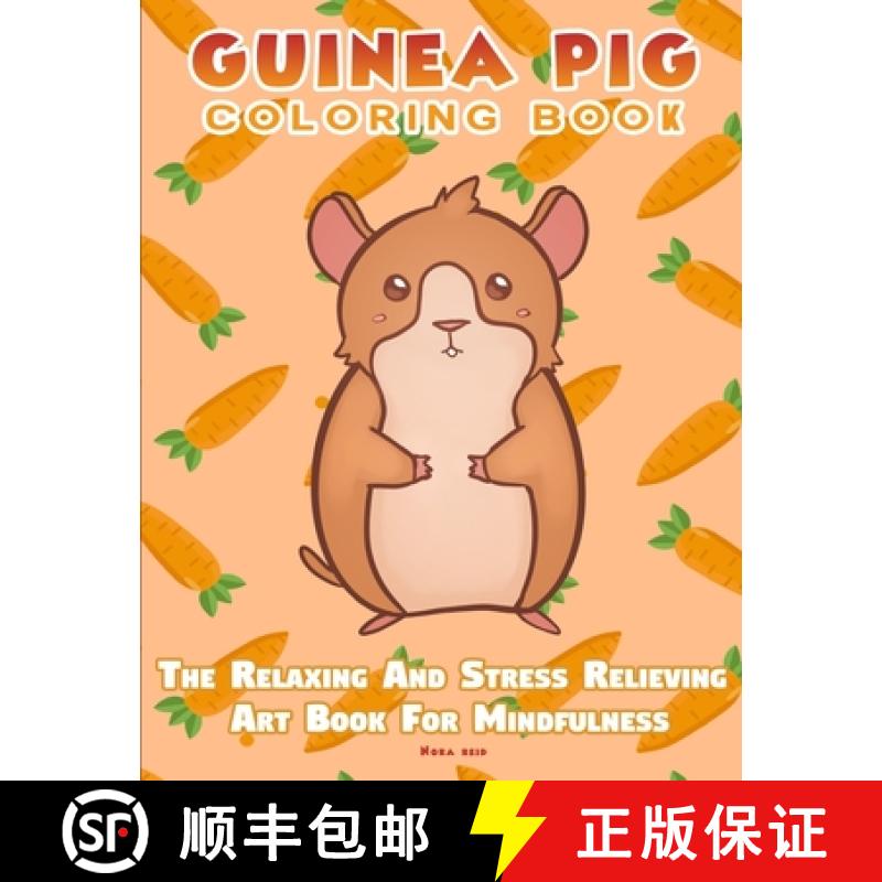 【3-4周达】Guinea Pig Coloring Book - The Relaxing And Stress Relieving Art Book For Mindfulness [9781925992908]