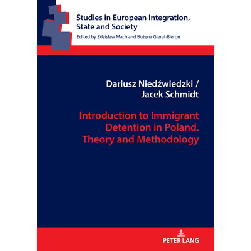 【4周达】Introduction to Immigrant Detention in Poland. Theory and Methodology[9783631903292]-封面