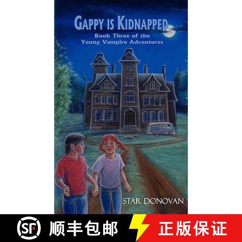 【2-3周达】Gappy Is Kidnapped (Book Three of the Young Vampire Adventures) [9780982140444]