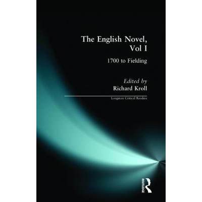 【4周达】English Novel, Vol I, The: 1700 to Fielding [9780582088559]