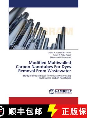 预订 Modified Multiwalled Carbon Nanotubes For Dyes Removal From Wastewater [9783659549212]