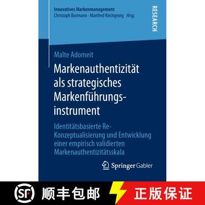 【3-4周达】Markenauthentizität als strategisches Markenführungsinstrument: Identitätsbasierte Re-K... [9783658324933]